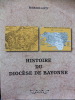 Histoire du Diocèse de Bayonne. Bernard Goïty