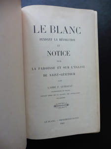 Le Blanc pendant la Révolution et Notice sur la paroisse et sur l'église de Saint-Génitour