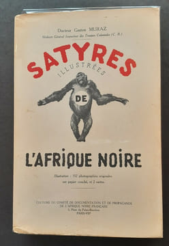 Satyres illustrées de l'Afrique noire. Docteur Gaston MURAZ