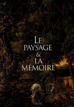 Le paysage & la mémoire. Simon SCHAMA
