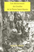 Les découvreurs du Gouffre de la Pierre Saint-Martin. Jacques LABEYRIE
