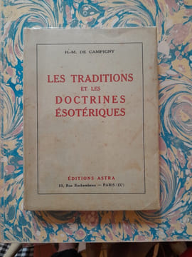 Les traditions et les doctrines ésotériques. H.M. de Campigny