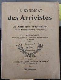 Le Syndicat des arrivistes, ou la Main-mise maçonnique sur l'administration française 