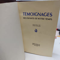 Témoignages des enfants de notre temps : Présentés par Louis Raillon