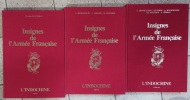 Insignes de l'armée française - L'Indochine (Tome 1 - 2 - 3) . Bonnet des claustres - Bourdennec - Malcros - Sebban 