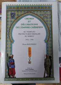 Ordres et décorations de l'Empire chérifien au temps du protectorat français du Maroc, 1912-1956