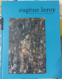 Eugène Leroy. L'exposition du centenaire