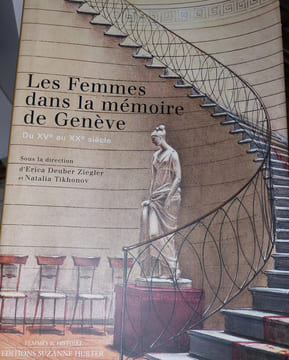 Les femmes dans la mémoire de genève du XVème au XXème. Deuber Ziegler Erica (direction)
Tikhonov Natalia (direction)