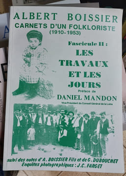 Carnets d'un flokloriste 1910-1953 - fascicule 2: les travaux et les jours . Boissier Albert
Mandon Daniel (préface)