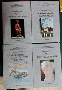 Histoire de l'Ain - l'ain antique et médival (1988) - l'hégémonie savoyarde (1989) - la monarchie la révolution l'empire (1990)- l'ain contemporain (1991)