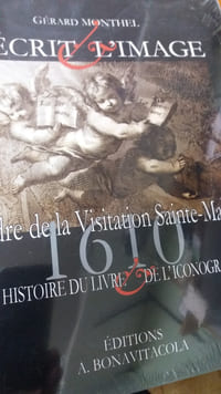 L'écrit et l'image - ordre de la visitation Sainte-Marie - une histoire du livre et de l'iconographie