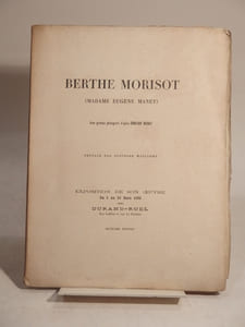 Berthe Morisot (Madame Eugène Manet) - 1841-1896. Avec un portrait photogravé d'après Édouard Manet. Préface par Stéphane Mallarmé. Exposition de son oeuvre. Du 5 au 21 Mars 1896 chez Durand-Ruel.