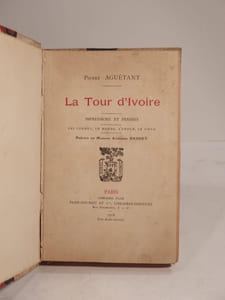 La Tour d'Ivoire. Impressions et pensées. Les femmes, le monde, l'amour, le coeur. Préface de Madame Alphonse Daudet.
