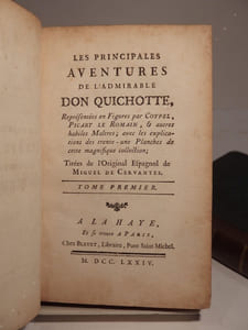 Les Principales Aventures de l'Admirable Don Quichotte, Représentées en Figures par Coypel, Picart le Romain, et autres habiles Maîtres ; avec les explications des trente-une Planches de cette magnifique collection ; Tirées de l'Original Espagnol de Miguel de Cervantes.