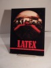 Latex. The Erotic World of Latex.. 