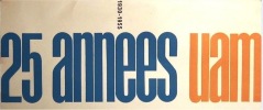 Les 25 Années UAM. Les Formes Utiles, 1930-1955. HERBST (René), Union des Artistes Modernes Paris