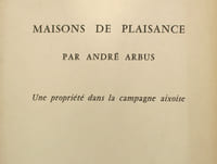 Maisons de plaisance par André Arbus. Une propriété dans la campagne aixoise
