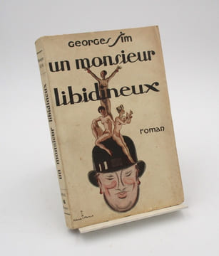 Un Monsieur libidineux. Suivi de "Trois personnages et l'amour" et "Une vraie jeune fille". SIM (Georges, pseud. Georges Simenon)