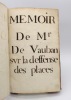 Mémoire de Mr. de Vauban sur la deffense des places. [Traité de la défense des places]. COPIE MANUSCRITE. de VAUBAN (Sébastien Le Prestre)