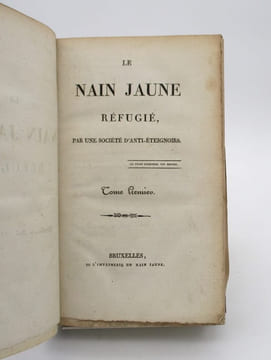 Le Nain jaune, ou Journal des Arts, des Sciences et de la Littérature[Et ]Le Nain jaune réfugié.[Suivi de : ]Fantaisies politiques, morales, critiques ...