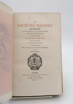 Les Sociétés Badines, bachiques, littéraires et chantantes : leur histoire et leurs travaux. DINAUX (Arthur), BRUNET (Gustave)