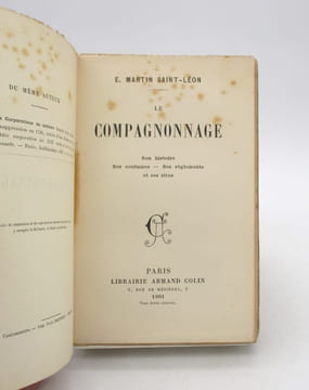 Le Compagnonnage. Son histoire ses coutumes - ses règlements et ses rites . MARTIN SAINT-LEON (Etienne)