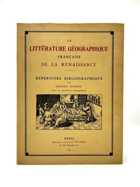La Littérature géographique française de la Renaissance, Répertoire Bibliographique par Geoffroy Atkinson, (Avec 300 reproductions photographiques), Description de 524 impressions d'ouvrages publiés en français avant 1610, et traitant des pays et des peuples non européens, que l'on trouve dans les principales bibliothèques de France et de l'Europe occidentale