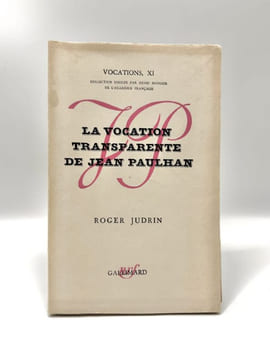 La vocation transparente de Jean Paulhan. JUDRIN (Roger), PAULHAN (Jean)