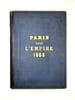 Paris sous l'empire 1868. L'ann&eacute;e illustr&eacute;e, suite de l'exposition universelle illustr&eacute;e, 1868.. M. Fr. DUCUING