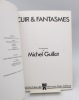 Cuir & fantasmes. Michel GUILLOT