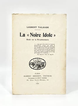 La "Noire idole". Étude sur la morphinomanie. TAILHADE (Laurent)