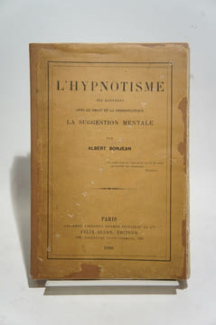 L'hypnotisme. Ses rapports avec le droit et la thérapeutique. La suggestion mentale.. BONJEAN (Albert)