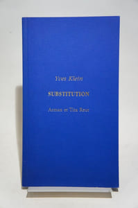 Yves Klein, Substitution. Entretien apocryphe dYves Klein par Arman & Tita Reut.