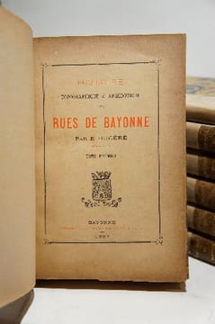 Histoire topographique et anecdotique des rues de Bayonne. DUCERE (E.)