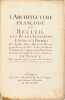L'Architecture fran&ccedil;oise, ou Recueil des plans, &eacute;l&eacute;vations, coupes et profils des &eacute;glises, palais, h&ocirc;tels & maisons particuli&egrave;res de Paris, & des ...