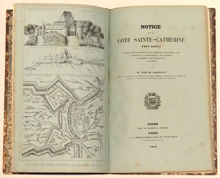 Notice sur la côte Sainte-Catherine près Rouen contenant des documents sur le prieuré de Saint-Michel, sur l'abbaye de la Sainte-Trinité, sur ...