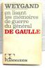 En lisant les mémoires de guerre du général de Gaulle.. WEYGAND Maxime.